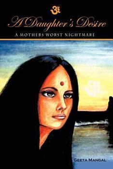 Paperback A Daughter's Desire, a Mother's Worst Nightmare Book