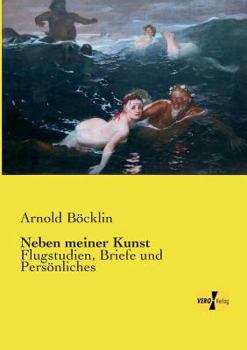 Paperback Neben meiner Kunst: Flugstudien, Briefe und Persönliches [German] Book