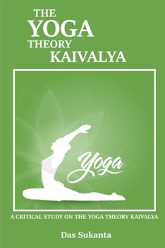 Paperback A Critical Study on the Yoga Theory of Kaivalya Book