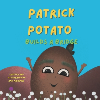 Patrick Potato Builds a Bridge
