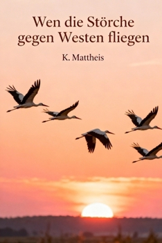 Paperback Wenn die Störche gegen Westen fliegen [German] Book