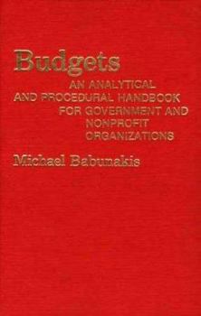 Hardcover Budgets: An Analytical and Procedural Handbook for Government and Nonprofit Organizations Book