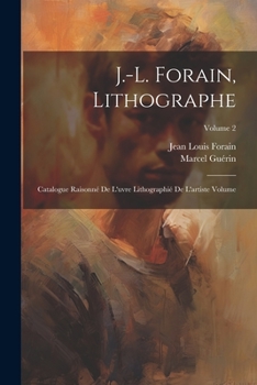 Paperback J.-L. Forain, lithographe: Catalogue raisonné de l'uvre lithographié de l'artiste Volume; Volume 2 [French] Book