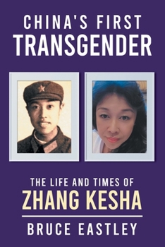 Paperback China's First Transgender: The Life and Times of Zhang Kesha Book
