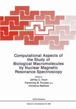 Paperback Computational Aspects of the Study of Biological Macromolecules by Nuclear Magnetic Resonance Spectroscopy Book