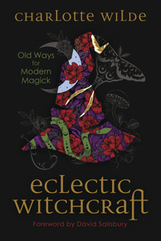 Paperback Eclectic Witchcraft: Old Ways for Modern Magick Book