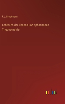 Hardcover Lehrbuch der Ebenen und sphärischen Trigonometrie [German] Book
