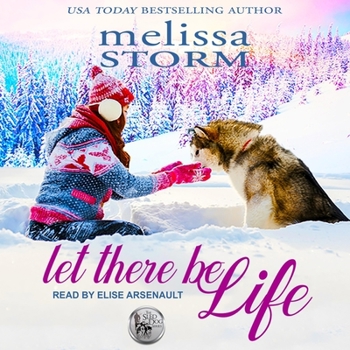 Let There Be Life - Book #3 of the Alaskan Hearts