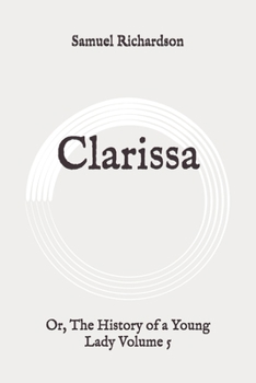 Paperback Clarissa: Or, The History of a Young Lady Volume 5: Original Book