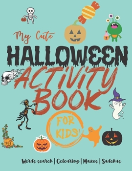 Paperback My cute halloween activity book for kids: Words search Colouring Mazes Sudokus 100 pages 8,5x11 inches Book