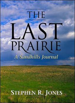 Hardcover The Last Prairie: A Sandhills Journal Book