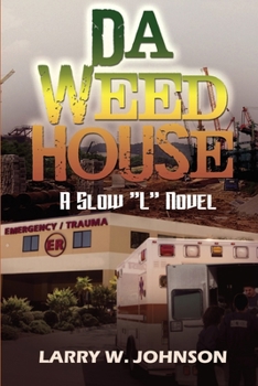 Paperback Da Weed House: A Slow "L" Novel Book