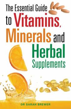 Paperback The Essential Guide to Vitamins, Minerals and Herbal Supplements Book