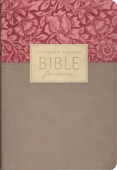 Imitation Leather Everyday Matters Bible for Women-NLT: Practical Encouragement to Make Every Day Matter Book