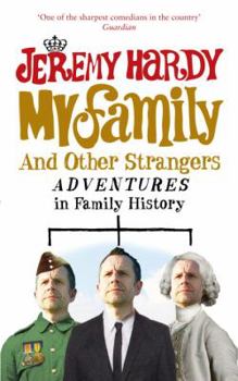 Paperback My Family and Other Strangers: Adventures in Family History Book