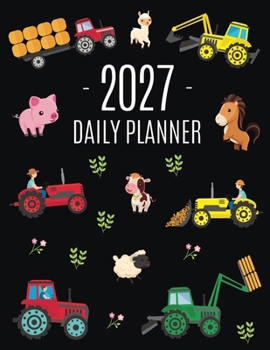 Farm Planner 2027: Cool Daily Agenda for 2027 Scheduler With Tractors & Funny Farm Animals (12 Months) Organizer with Cow, Sheep, Horse, Pig, Llama, Flowers