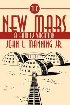 Paperback The New Mars: A Family Vacation Book