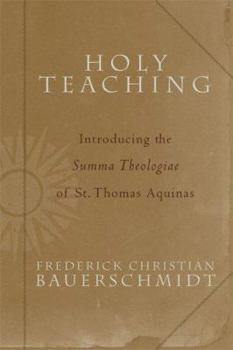 Paperback Holy Teaching: Introducing the Summa Theologiae of St. Thomas Aquinas Book