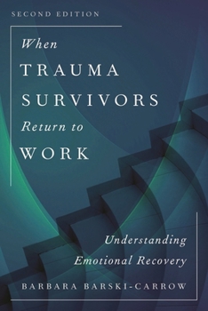 Paperback When Trauma Survivors Return to Work: Understanding Emotional Recovery Book