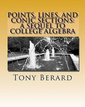 Paperback Points, Lines, and Conic Sections: A Sequel to College Algebra Book