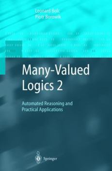 Hardcover Many-Valued Logics 2: Automated Reasoning and Practical Applications Book