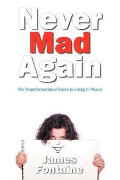 Paperback Never Mad Again: The Transformational Guide to Live in Peace Book