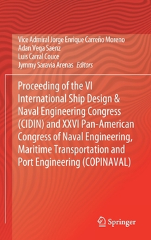 Proceeding of the VI International Ship Design & Naval Engineering Congress (CIDIN) and XXVI Pan-American Congress of Naval Engineering, Maritime Transportation and Port Engineering