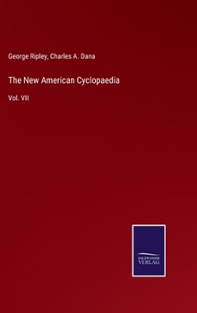 Hardcover The New American Cyclopaedia: Vol. VII Book