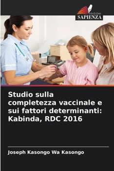 Paperback Studio sulla completezza vaccinale e sui fattori determinanti: Kabinda, RDC 2016 [Italian] Book