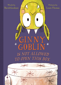 Hardcover Ginny Goblin Is Not Allowed to Open This Box Book