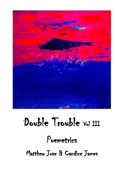 Paperback Double Trouble Vol III - Poemetrics: Poemetrics Book