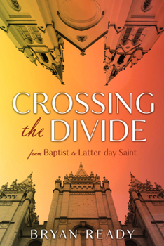 Paperback Crossing the Divide: One Baptist Pastor's Journey with the Church: One Baptist Pastor's Journey with the Church Book