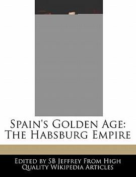 Paperback Spain's Golden Age: The Habsburg Empire Book