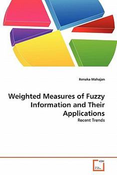 Paperback Weighted Measures of Fuzzy Information and Their Applications Book