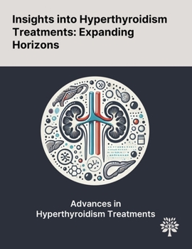 Paperback Insights Into Hyperthyroidism Treatments: Expanding Horizons Book