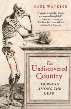 Paperback The Undiscovered Country: Journeys Among the Dead Book