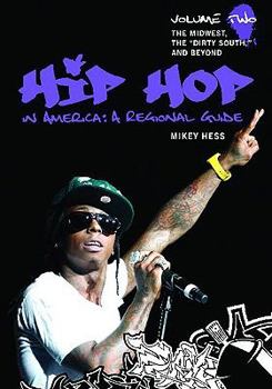 Hardcover Hip Hop in America: A Regional Guide: Volume 2: The Midwest, the South, and Beyond Book