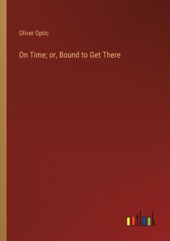 Paperback On Time; or, Bound to Get There Book