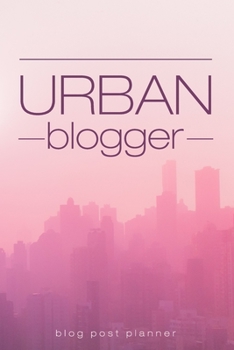 Paperback Urban Blogger Blog Post Planner: Editorial planner for blog posts. Blog post manager journal for bloggers and content creators. Book