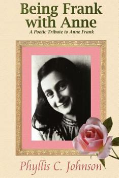 Being Frank with Anne: A Poetic Tribute to Anne Frank