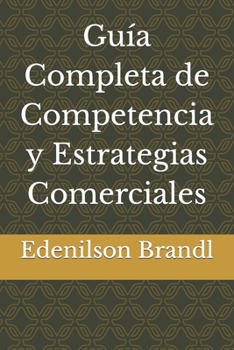 Paperback Guía Completa de Competencia y Estrategias Comerciales [Spanish] Book
