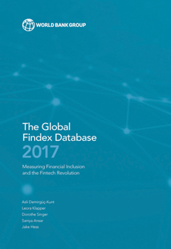 Paperback The Global Findex Database 2017: Measuring Financial Inclusion and the Fintech Revolution Book