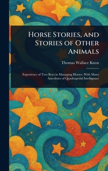 Horse Stories, and Stories of Other Animals