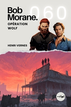 Bob Morane - Opération Wolf: Tome 060