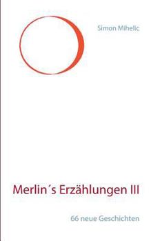 Paperback Merlin's Erzählungen III: 66 neue Geschichten [German] Book