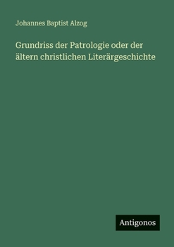 Paperback Grundriss der Patrologie oder der ältern christlichen Literärgeschichte [German] Book