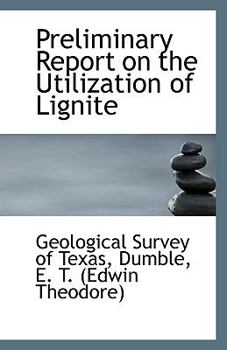 Paperback Preliminary Report on the Utilization of Lignite Book