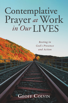 Paperback Contemplative Prayer at Work in Our Lives Book