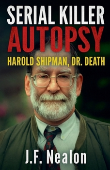 Serial Killer Autopsy: Harold Shipman