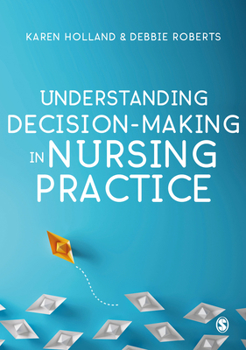 Paperback Understanding Decision-Making in Nursing Practice Book